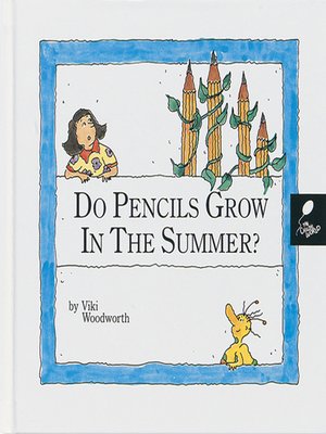 cover image of Do Pencils Grow in the Summer?